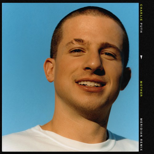 Mother (Meridian Remix) - Charlie Puth