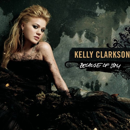 Because of You - Kelly Clarkson