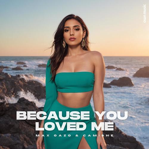 Because You Loved Me (Slowed) - Max Oazo / Camishe