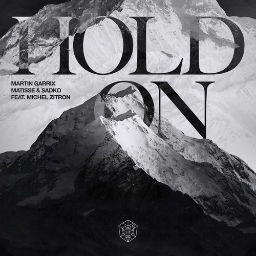 Hold On (feat. Michel Zitron) - Martin Garrix / Matisse & Sadko / Michel Zitron