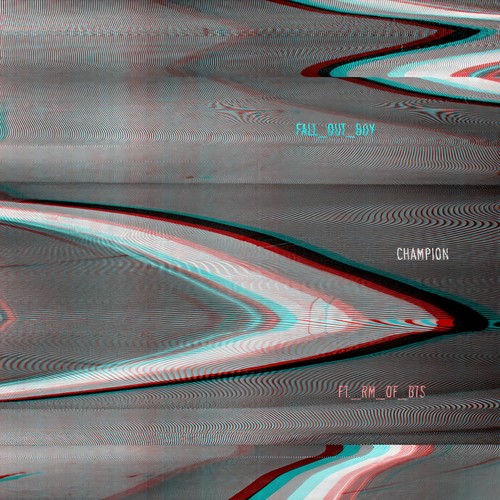Champion (Remix) - Fall Out Boy / RM