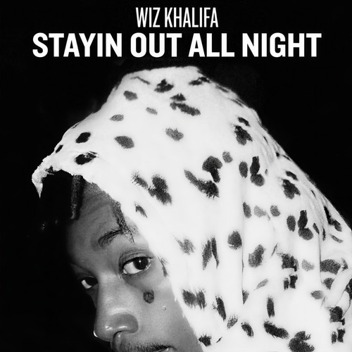 Stayin out All Night (Explicit) - Wiz Khalifa