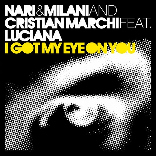 I Got My Eye On You (Cristian Marchi & Paolo Sandrini Perfect Video Edit) - Nari & Milani / Cristian Marchi
