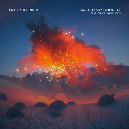 Hard To Say Goodbye (feat. Chloe Angelides) - Ekali / ILLENIUM / Chloe Angelides