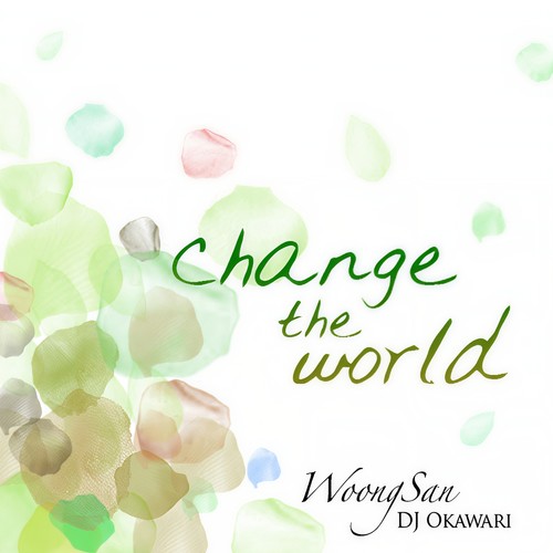 Change the World (Korean Version) - 熊山 (웅산) / DJ OKAWARI